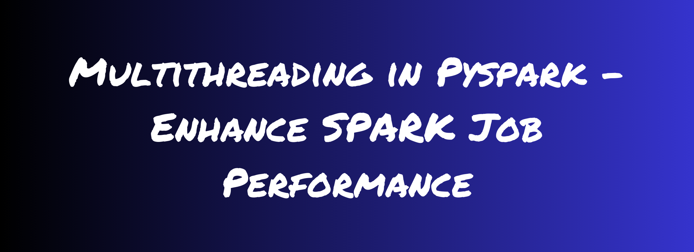 Enhancing Spark Job Performance with Multithreading