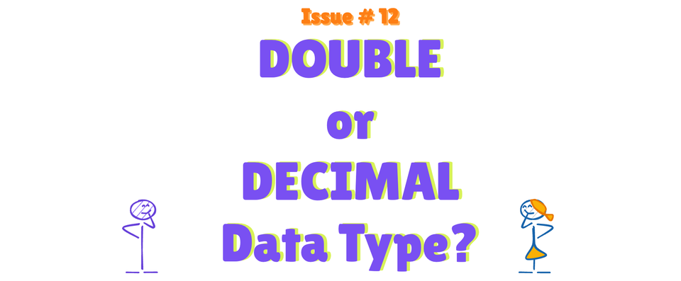 Selecting between Double and Decimal Data Type To Avoid Unexpected Results